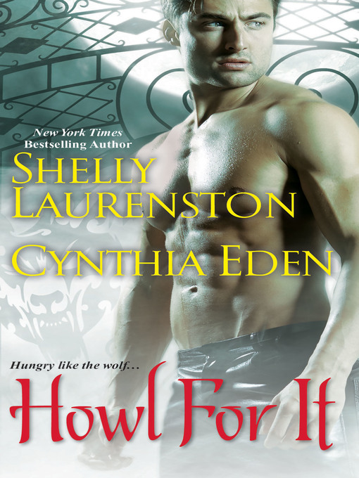 Title details for Howl for It by Shelly Laurenston - Wait list